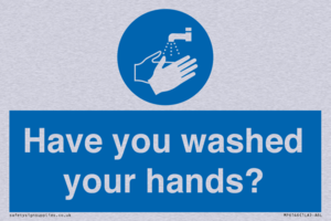 Have you washed your hands?